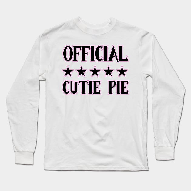 Official 5 star Cutie pie! Long Sleeve T-Shirt by Wyrd Merch